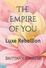 The Empire Of You: Luxe Rebellion