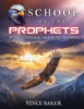 School of the Prophets: In Depth Biblical Prophetic Training