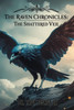 The Raven Chronicles: The Shattered Veil
