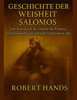 Geschichte Der Weisheit Salomos: Eine Reise durch die Zeitalter des Wissens, der philosophischen und spirituellen Erkenntnisse der Alten