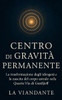 Centro di GravitÃ  Permanente: La trasformazione degli idrogeni e la nascita del corpo astrale nella Quarta Via di Gurdjieff