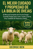 El Mejor Cuidado Y Propiedad de la Biblia de Ovejas: El Manual Completo de Cría de Ovejas - Criando Ovejas para Lana, Leche y Carne, Cría, Cuidado de
