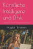 KÃ¼nstliche Intelligenz und Ethik: Herausforderungen und Chancen fÃ¼r die Gesellschaft