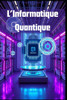 L'Informatique Quantique