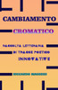 Cambiamento Cromatico: Raccolta Letteraria Di Tracce Poetico Innovative