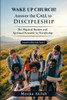 Wake Up Church!: Answer the Call to Discipleship