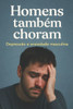 Homens também choram