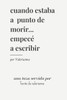 Cuando estaba a punto de morir... empecÃ© a escribir
