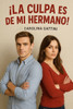 ¡La culpa es de mi hermano!