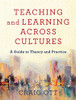 Teaching And Learning Across Cultures: A Guide To Theory And Practice