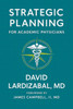 Strategic Planning For Academic Physicians