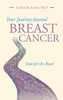 Your Journey Beyond Breast Cancer: Tools For The Road - 9781663201492