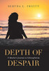 Depth Of Despair: A Mother'S Journal On Schizophrenia - 9781664181038