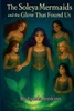 The Soleya Mermaids and the Glow That Found Us