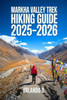 Markha Valley Trek Hiking Guide 2025-2026: Explore Trails, Essential tips, Navigation, Gears, Maps and Cultural Insights for every hiker