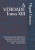 A VERDADE Tomo XIII: Explicação da obra ""Quaestiones Disputatae de Veritate"" de São Tomás de Aquino: Questões XXVII - XXVIII e XXIX