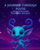 A Journey Through Pluto