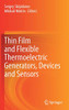 Thin Film And Flexible Thermoelectric Generators, Devices And Sensors