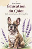 Éducation du Chiot: Guide Apaisant pour un Chien Équilibré