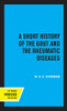 A Short History Of The Gout And The Rheumatic Diseases - 9780520363458