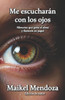 Me escucharán con los ojos