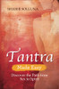 Tantra Made Easy: Discover The Path From Sex To Spirit - 9781401968496