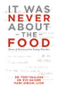 It Was Never About The Food: Stories Of Recovery From Eating Disorders