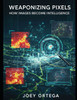 Weaponizing Pixels: How Images Become Intelligence