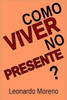 Como Viver No Presente?