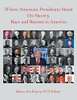 Where American Presidents Stood On Slavery, Race And Racism In America