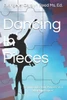 Dancing In Pieces: Stepping into Your Purpose as a Worship Dancer