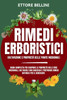 2 LIBRI IN 1 Rimedi Erboristici Coltivazione e ProprietÃ  delle Piante Medicinali: Guida completa per scoprire le proprietÃ  delle erbe medicinali, colt