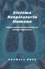 Sistema Respiratorio Humano: DÃ©jame explicarte cÃ³mo funciona tu sistema respiratorio.