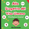Alla Scoperta del Viso Umano: Divertiamoci Insieme!