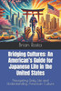 Bridging Cultures: An American's Guide for Japanese Life in the United States: Navigating Daily Life and Understanding American Culture