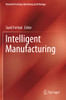 Intelligent Manufacturing (Materials Forming, Machining And Tribology)