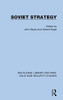 Soviet Strategy (Routledge Library Editions: Cold War Security Studies)