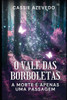 O Vale das Borboletas: A Morte é Apenas Uma Passagem