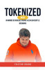 Tokenized: Un monde de richesse s'ouvre Ã  ceux qui osent le dÃ©couvrir.