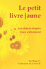 Le Petit Livre Jaune: Les Douze éTapes Vues Autrement (French Edition)