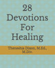 28 Devotions For Healing: During The Holidays