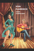 Flamenco Fire: Â¡Viva Flamenco!