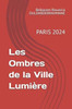 Les Ombres de la Ville-LumiÃ¨re: Paris 2024