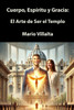 Cuerpo, Espíritu y Gracia: El Arte de Ser el Templo