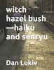 witch hazel bush-haiku and senryu