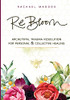 Rebloom: Archetypal Trauma Resolution For Personal & Collective Healing