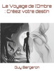 Le Voyage de l'Ombre: CrÃ©ez votre destin