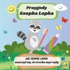 Przygody Szopka Lopka Jak Szopek Lopek nauczyl się, że trzeba myc zęby: książeczka po polsku dla najmlodszych dzieci, bajka e