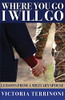 Where You Go, I Will Go: Lessons From A Military Spouse - 9781736893111