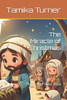 The Miracle of Christmas: The Birth of Baby Jesus